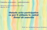 Metode activ-participative ce pot fi utilizate în cadrul ...isjtulcea.ro/.../03/...activ-participative-utilizate-in-cadrul-firmei-de-exercitiu.pdf · firmei de exercitiu ... - elevii