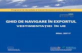 GHID DE NAVIGARE ÎN EXPORTUL - invest.gov.md · Ghid de Navigare în E xportul Vestimentației în UE, Mai 2017 Pagina 4 din 50 de ferme producătoare de bumbac, care furnizează