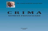 Crima numita privatizare-coperta - procesulcomunismului.comprocesulcomunismului.com/marturii/fonduri/cojocaruc/Crima_numita... · Este „privatizarea” proprietăţii private a