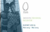 ASOCIATIA THE SOCIAL INCUBATOR - asociatiasocialincubator.org · Misiunea finala: integrarea reala a tinerilor institutionalizati (peste 16 ani), mai ales prin gasirea unui loc de