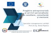 Pregătire antreprenorială şi servicii personalizate de ...bizzsmart.ro/BizzSmart_Pregatire.pdf · privire la utilizarea calculatoarelor sau a internetului 3. Oferim asistenţă