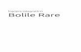 Îngrijire integrată în Bolile Rare - apwromania.ro integrata in Bolile Rare.pdf · | 5 • Expertiză și posibilitatea de a avea o a doua opinie; • Cercetare, epidemiologie