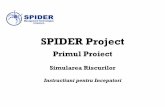 Primul Proiect - Simularea Riscurilor - spiderproject.rospiderproject.ro/pdf/1_primul_proiect__simularea_riscurilor.pdf · pe estimarile optimiste ale parametrilor de proiect si include