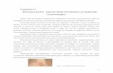 Capitolul 1. Structura pielii: aspecte histo-biochimice şi ... · membranari caracteristici keratinocitelor din piele: melanozomi maturi, tonofilamentele, desmozomii, hemidesmozomii