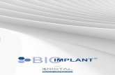o marcă a - kristaldental.ro BIO IMPLANT.pdfbiocompatibilitatea lor foarte bună şi pentru proprietăţile mecanice excelente. Pentru producţie, Bio Implant foloseşte sisteme de