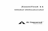 ZoomText 11 - aisquared.com · Programul oferit ca versiune de „Evaluare” va fi folosit pentru evaluare doar înainte de cumpărare. Orice utilizare comercială a licenŢei de