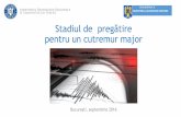Stadiul de pregătire pentru un cutremur major - IGSU · reabilitarea seismică a clădirilor, educația și pregătirea la cutremur etc. A1. MONITORI-ZARE ȘI CERCETARE. Stadiu •Mecanismul