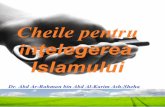 Cheile pentru înâelegerea Islamului - islamic-invitation.com · Toată lauda I se cuvine lui Allah Preaînaltul şi toate binecuvântările lui Allah fie asupra Profetului Său,