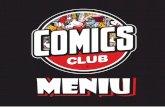 meniu comics clubcomicsclub.ro/wp-content/uploads/2018/10/meniu-comics-club-.pdf · camembert, brie, mozzarela boconcini, gorgonzola, fructe deshidratate, nuci Dovlecei pane și sos