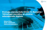 Evoluţia standardului ECDL în România - Tehnologii ... · Evaluarea criticăa informațiilorpe baza unor criterii. Gestionarea șiorganizarea informațiilorutilizând o serie de