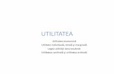 UTILITATEA - Octavian JULAoctavianjula.ro/wp-content/uploads/2017/01/curs-03.pdf · Funcţiile de indiferenţă ale consumatorului-mulţimea tuturor combinaţiilor posibile din diferite