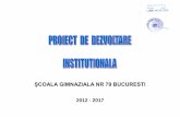 2012 - 2017scoala79.ro/wp-content/uploads/2017/03/PDI-PENTRU-INSPECTORAT-1.pdf · ARGUMENT Proiectul de Dezvoltare Instituţională al Scolii Gimnaziale Nr 79 Bucuresti se circumscrie