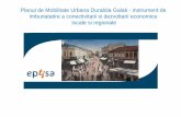 Planul de Mobilitate UrbanaDurabila Galati - instrument de ...epomm.eu/endurance/modules/iud/docman/event_179/10.GALATI - Geanina...(cu Republica Moldova si Ucraina) ... 1370/2007