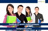 Certificări IT pentru mediul academic · Sumar prezentare: 1) Noutăți în programul de certificare IC3 –Digital Literacy Certification 2) Campionatul Mondial Microsoft Office