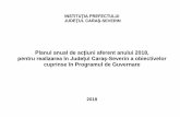 Planul anual de aciuni aferent anului 2018, realizarea în ... · 2 “Planul anual de acţiuni pentru realizarea în Judeţul Caraș-Severin a obiectivelor cuprinse în Programul