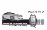 Model: K9-140 LA Sistem de securitate auto Manual de utilizare · - În intervalul 46-60 secunde de la iniţiere, LED-ul va clipi rapid, iar sirena/claxonul va emite un sunet pe secundă.