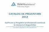 CATALOG DE PREZENTARE 2012 - tuv.com · Taxă curs : 1100 Ron + TVA / persoană ... protecţia consumatorului, protecţia datelor cu caracter personal şi prevenirea şi combaterea