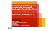Bucureşti, februarie 2011 - CCF · Sistemulfiscal din Cipru – Prezentare generala a legislaţiei fiscale din Cipru Bucureşti, februarie 2011 Panicos Kaouris Lider Servicii consultanţă