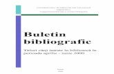 Buletin bibliografic - lib.ugal.ro · Biblioteca Universităţii “Dunărea de Jos” din Galaţi Buletin bibliografic cărţi aprilie-iunie 2000 DIMA, GABRIEL.