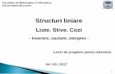 Structuri liniare - infopascupas.files.wordpress.com · 15 Facultatea de Matematica si Informatica Universitatea Bucuresti Structuri lineare cu restrictii la i/o: Stiva (LIFO) si