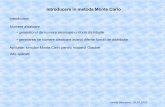 Introducere in metoda Monte Carlo - NIHAMniham.nipne.ro/MC_jul2010_serv.pdf · Metoda este utila pentru obtinerea de solutii numerice pentru probleme a caror rezolvare analitica este