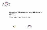Dosarul Electronic de Sănătate - cnas.ro DMR.pdf · Fișă consultație Foaie observație Trimiteri Rețete etc. Sumar și urgență Istoric medical Antecedente Documente medicale