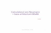 Calculatorulvon Neumann + bazaarhitecturii80x86users.utcluj.ro/~apateana/Curs2_2017_18.pdf · Modelul de bază pentru arhitectura unui sistem de calcul (SC) cu program memorat a fost