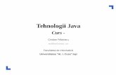 Tehnologii Java - profs.info.uaic.roacf/tj/slides/j2ee_intro_slide.pdf · Examen: test scris →greu ... Suport pentru: navigare, validare, conversie, interna¸tionalizare, etc. Tehnologii