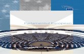 Parlamentul European - European Parliament · Bun venit la Parlamentul European Începând din 1979, milioane de europeni își aleg o dată la cinci ani reprezentanţii în Parlamentul