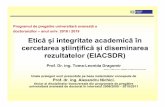 Programul de pregatire universitară avansată a ... · Cursul nr. 1 2 EIACSDR 1. Cunoaşterea de către doctoranzi a problematicii eticii şi integrităţii academice în cercetarea