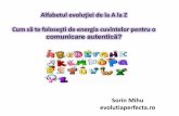 Alfabetul evoluţiei de la A la Z - evolutiaperfecta.roevolutiaperfecta.ro/blog/wp-content/uploads/2013/01/Abecedarul-evolutiei.pdfFără să inventez alfabetul, cuvintele de mai jos