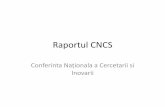Raportul CNCSold.cncs-nrc.ro/wp-content/uploads/2012/11/Prezentare-Raport-CNCS.pdf · - folosirea de experti evaluatori internationali din alte tari cu traditie in cercetare (OECD)