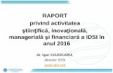 RAPORT privind activitatea - asm.md · RAPORT privind activitatea ştiinţifică, inovaţională, managerială şifinanciară a IDSI în anul 2016 dr. Igor COJOCARU, director IDSI
