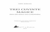 Trei cuvinte magice - cdn4.libris.ro cuvinte magice - Uell S. Andersen.pdf · Uell S. Andersen TREI CUVINTE MAGICE Cheia către putere, pace și plenitudine Traducerea din limba engleză