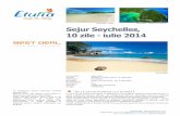 Sejur Seychelles, 10 zile - iulie 2014 - eturia.ro Seychelles 10 zile... · Clasificarea pe stele a unitatilor de cazare este cea atribuita oficial de catre ministerele de resort