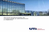 Servicii profesionale de mentenanță și administrare a ... · mentenanță și administrare a clădirilor . UTI Facility Management este furnizor de servicii integrate de mentenanță