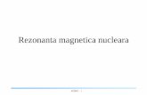 Rezonanta magnetica nucleara - users.utcluj.rousers.utcluj.ro/~simona/apim/apim11.pdf · APIM11 - 3 Rezonanta magnetica nucleara (RMN) • Din 1940 detectarea si analiza RMN a fost