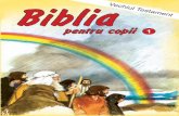 Vechiul Testament Biblia - scriptum.ro fileBiblia pentru copii este o selecție a celor mai îndrăgite relatări biblice, o sursă inepuizabilă pentru părinți, învățători de