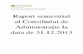 Raport semestrial alConsiliului de Administratie la CA la 31122013.pdf · astfel incat in structura organizatorica a societatii sunt prevazute compartimente distincte care asigura