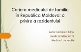 Cariera medicului de familie în Republica Moldova: o ... · Structura programei a fost ajustată la programele de instruire prin rezidenţiat la specialitatea Medicina de familie