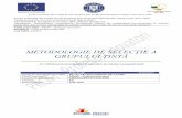 METODOLOGIE DE SELECȚIE A GRUPULUI ȚINTĂ · Proiect cofinanțat din Fondul Social European prin Programul Operațional Capital Uman 2014-2020 METODOLOGIE DE SELECȚIE A GRUPULUI