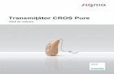 Transmiţător CROS Pure - signia-pro.dk · poate rămâne în urechea dumneavoastră atunci când scoateţi dispozitivul. Într-un astfel de caz, apelaţi la un medic pentru scoaterea