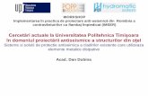 Cercetări actuale la Universitatea Politehnica Timișoara ... · Implementarea în practica de proiectare anti-seismică din România a contravântuirilor cu flambaj împiedicat