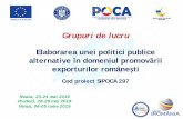 Elaborarea unei politici publice alternative în domeniul ... · Elaborarea unei politici publice alternative în domeniul promovării exporturilor românești Cod proiect SIPOCA