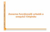 Zonarea funcţionalăurbabăa oraşului Chişinău zonei functionlae urbane... · REGULAMENTUL LOCAL DE URBANISM AL ORA Ş ULUI CHI Ş IN Ă U Regulamentul Zonării Regulamentul de