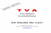 TVA - Studii de caz - infotva.manager.ro · T V AT V A Fiscalitate si Contabilitate 84 Studii de caz! Rentrop & Straton Grup de Editur ă şi Consultan ţă în Afaceri
