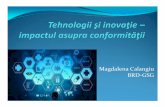 Magdalena Calangiu BRD-GSG - ibr-rbi.ro · Abilitati solicitatefunctiei: adaptabilitate dorinta de a schimba dorintade a învaţapermanent capacitateade a acceptalucruri noi Tehnologiişiinovaţie–analiza