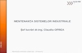 MENTENANȚA SISTEMELOR INDUSTRIALE - ems.utcluj.ro · Tematică: Noțiuni introductive Tehnici de mentenanță reactivă, preventivă, predictivă Tehnici de mentenanță predictivă