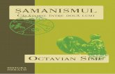 ŞAMANISMUL - Biblioteca Simu - Samanismul.pdf · 7 comunităţilor, strămoşii, întemeietorii care trecuseră într‑o altă lume, restrânşi imaginar doar la o anatomie spirituală,