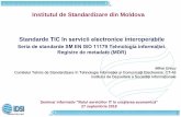 Institutul de Standardizare din Moldova Standarde TIC în ... M_Grecu ISM 27sep2017_fin.pdf · Interoperabilitatea - capacitatea organizațiilor de a interacționa în scopul realizării